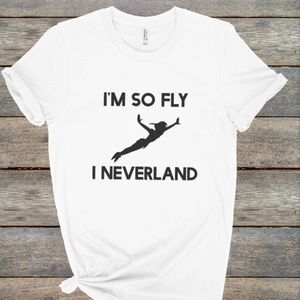 I'm So Fly, I NeverLand Peter Pan Tee